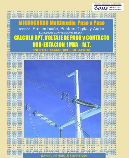 23. Microcurso CALCULO Rpt, VOLTAJE PASO y CONTACTO SUBESTACION 1MVA-MT ( 7min-3sg) ( con Hoja Excel